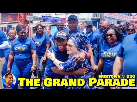 THE GRAND PARADE - Freetown At 230  🇸🇱 2022 - Explore With Triple-A