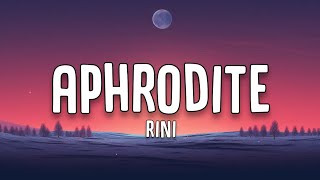 Rini - Aphrodite (Lyrics)