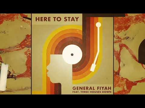 General Fiyah - Here to Stay ft. Three Houses Down (Audio)