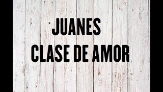 Juanes - Clase de amor (Letra)