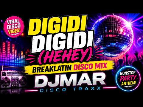 DIGIDI DIGIDI (HeHeY) - DJ.ILHAM x DJMAR - TRENDING TIKTOK SONG - BREAKLATIN DISCO MIX - DISCO TRAXX