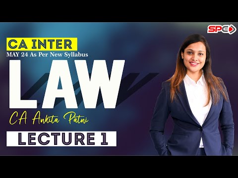CA INTER  | LAW | FOR MAY 24 | NEW SYLLABUS | LECTURE 1 | BY CA ANKITA PATNI