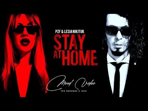 PZF & Lesia Nikituk - Stay At Home [Mood Video]