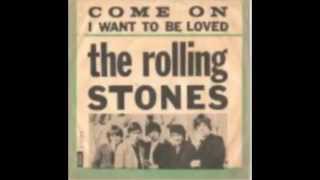 THE ROLLING STONES COME ON / I WANT TO BE LOVED (Single 1963)