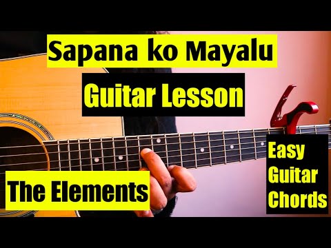 Sapana ko mayalu | Guitar Lessson | The Elemens | Plucking & Chords |