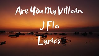 Download lagu J.Fla-Are You My Villain (Lyrics) mp3