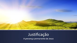 Justificação - A presença permanente de Jesus - Diogo Basualdo (2/4)