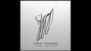 I FEEL THE MUSIC Eric Moung