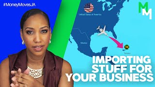 #MoneyMovesJa - HOW TO IMPORT STUFF FOR YOUR BUSINESS