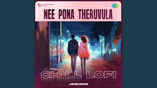 Nee Pona Theruvula - Chill Lofi