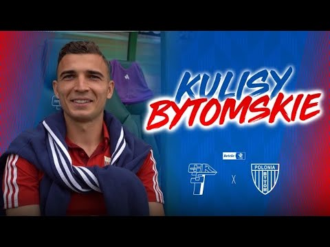 KULISY BYTOMSKIE | Górnik Łęczna - Polonia Bytom 19.07.2025