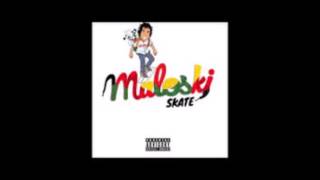 Skate Maloley About To Go Down Audio