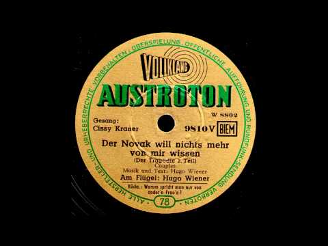 Der Novak will nichts mehr von mir wissen / Cissy Kraner, am Flügel: Hugo Wiener