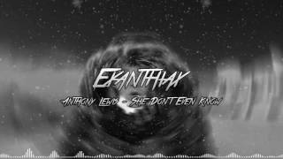 Anthony Lewis - She Don't Even Know