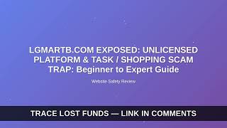 Lgmartb.com Exposed: Unlicensed Platform & Task / Shopping Scam Trap: Beginner t