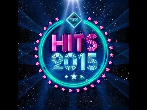 Hits 2015 - The Best Hits of the Year (Official Album) TETA