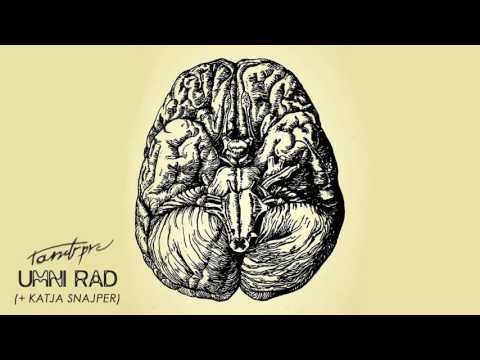 TANDRPRC - Umni rad (+ KAĆA SNAJPER) (prod. Kurreh Bubbinoh)