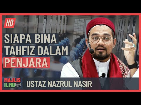 Ustaz Nazrul Nasir - Kisah Terbinanya Tahfiz Dalam Penjara