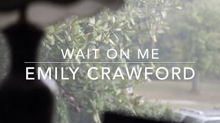 Emily Crawford - Wait On Me (Live)