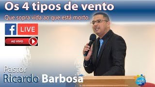 Pr. Ricardo Barbosa -  Tema: Os 4 tipos de vento
