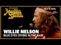 Blue Eyes Crying in the Rain - Willie Nelson | The Midnight Special