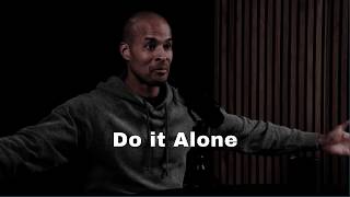 You Don't Need Anyone: The Power of Loneliness - David Goggins