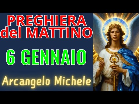 Preghiera del Mattino | Preghiera all'Arcangelo Michele (6 gennaio)