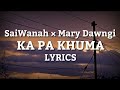 SaiWanah x Mary Dawngi - KA PA KHUMA - Lyrics Video