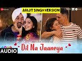 Dil Na Jaaneya Full Song - Arijit Singh (Unplugged) | Good Newwz | Dil na janiya arijit singh, Audio