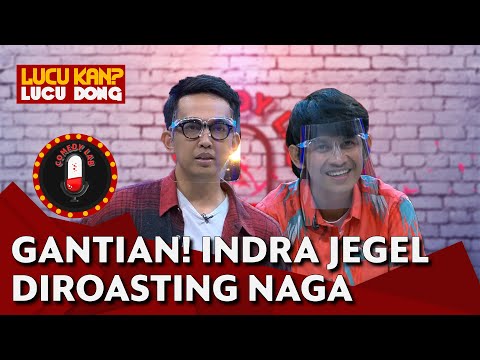 Gantian! Giliran Naga Roasting Indra Jegel - Comedy Lab (Bag. 6)