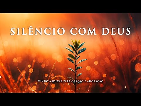 Fundo musical para Oração, Pregação, Reflexão e leitura bíblica | Silêncio com Deus