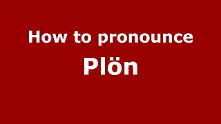 How to pronounce Plön