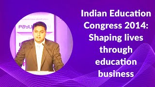 Indian Education Congress 2014: Shaping lives through education business image