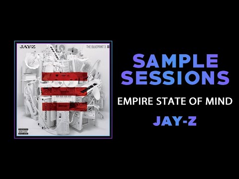 Sample Sessions - Episode 359: Empire State Of Mind (feat. Alicia Keys) - Jay-Z