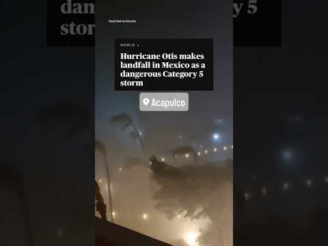 Hurricane Otis makes landfall in Mexico as major Category 5 storm 