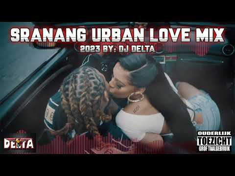 Sranang Urban Love Mix 2023 - DJ Delta