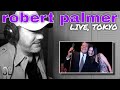 Robert Palmer - Mama Talk To Your Daughter  |  REACTION