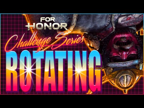 For Honor Challenge Series - Episode 5 - Rotating