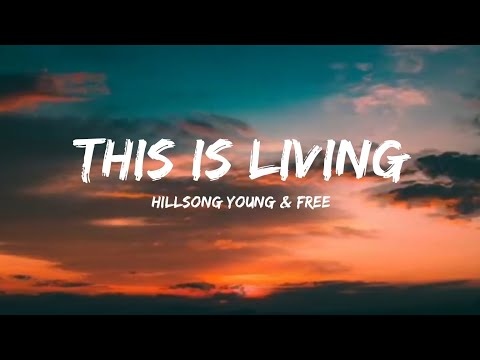 This is Living (acoustic) | Lyrics Video | Hillsong Young & Free
