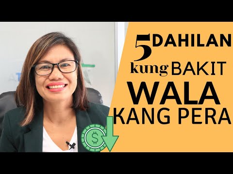 5 DAHILAN KUNG BAKIT WALA KANG PERA