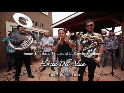Jr Salazar X Leonel El Ranchero - Florita Del Alma (Video Oficial)