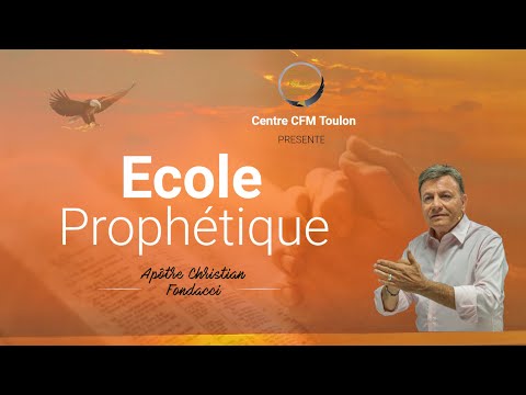 The Prophetic School Presentation Apostle Christian Fondacci