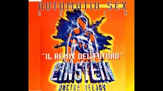 Einstein Doctor Deejay - Automatik Sex (Geilheit in Frankfurt Mix)