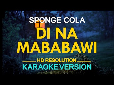 DI NA MABABAWI - Sponge Cola (KARAOKE Version)