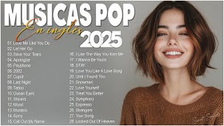 Músicas Internacionais Mais Tocadas 2025 🟢 Últimas Canciones Pop 2025 🟢 Sad Songs Playlist 🟢Top Hits