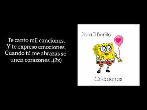 Cristofierros - Para Ti Bonita (vídeo lyrics)