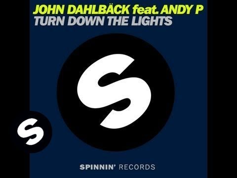 John Dahlback feat Andy P - Turn Down The Lights (Original Mix)