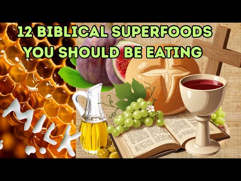 12 Biblical Superfoods Explained.  #christianfaith 
