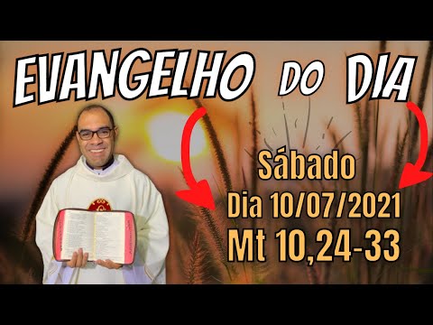 EVANGELHO DO DIA – 10/07/2021 - HOMILIA DIÁRIA – LITURGIA DE HOJE - EVANGELHO DE HOJE -PADRE GUSTAVO