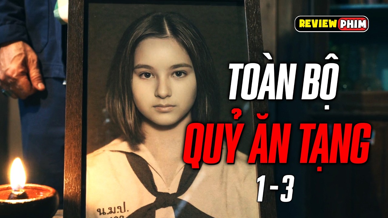 Tất Tần Tật Diễn Biến Của 3 Phần QUỶ ĂN TẠNG Trong 37 Phút - REVIEW PHIM TEE YOD (Bản FULL)
